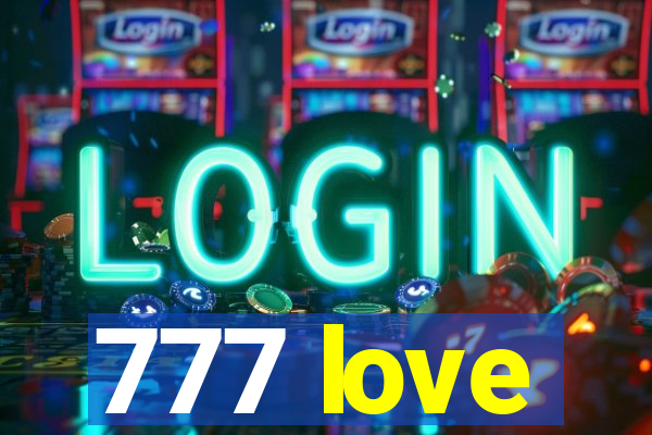 777 love